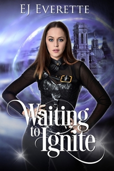 Waiting to Ignite - Book #1 of the Ignited Girl