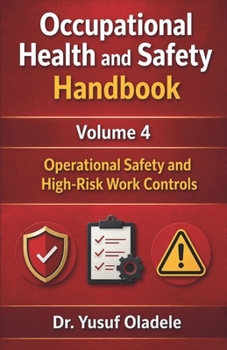 Occupational Health and Safety Handbook: Operational Safety and High-Risk Work Controls