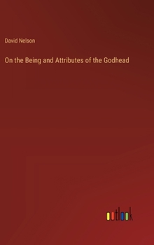Hardcover On the Being and Attributes of the Godhead Book