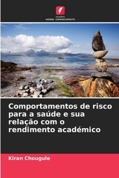 Paperback Comportamentos de risco para a saúde e sua relação com o rendimento académico [Portuguese] Book