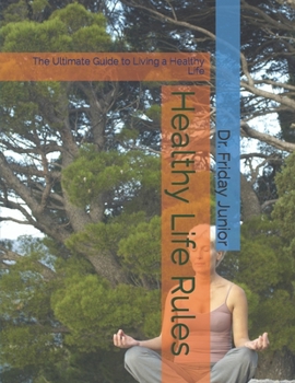 Paperback Healthy Life Rules: The Ultimate Guide to Living a Healthy Life Book