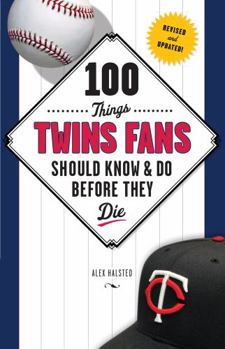 Paperback 100 Things Twins Fans Should Know & Do Before They Die Book