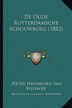 Paperback De Oude Rotterdamsche Schouwburg (1882) [Dutch] Book
