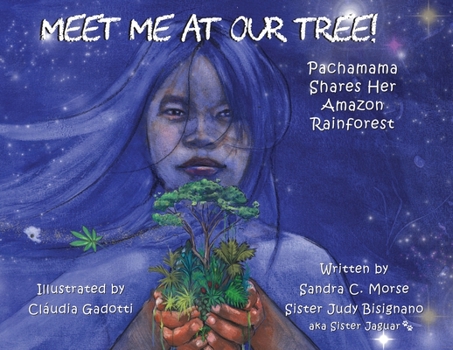 Paperback Meet Me At Our Tree!: Pachamama Share Her Amazon Rainforest Book