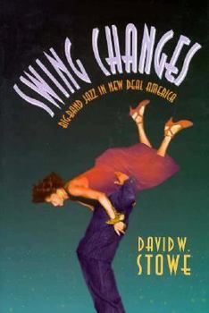 Hardcover Swing Changes: Big-Band Jazz in New Deal America Book