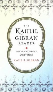 Paperback The Kahlil Gibran Reader: Inspirational Writings Book