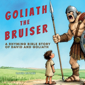 Goliath the Bruiser (Golden Thread Bible Stories)