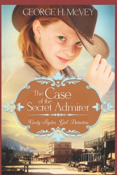 Paperback Cindy Ryder: Girl Detective: The Case of the Secret Admirer Book