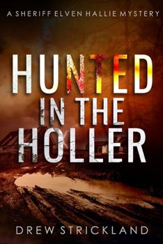 Hunted in the Holler - Book #3 of the Sheriff Elven Hallie