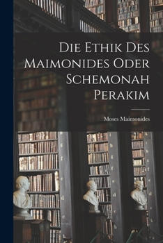 Paperback Die Ethik des Maimonides oder Schemonah Perakim [German] Book