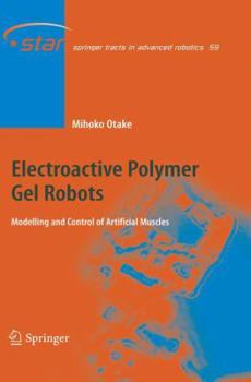 Paperback Electroactive Polymer Gel Robots: Modelling and Control of Artificial Muscles Book