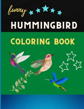 Paperback Funny hummingbird coloring book: Cute and Easy Coloring Pages for kids & toddlers. Book for hummingbird lovers Book