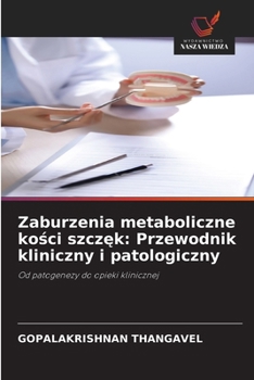 Zaburzenia metaboliczne kosci szczek: Przewodnik kliniczny i patologiczny (Polish Edition)