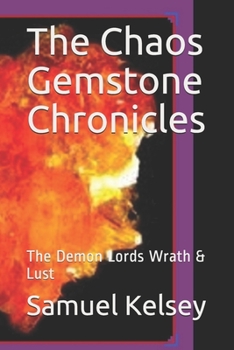 Paperback The Chaos Gemstone Chronicles: The Demon Lords Wrath & Lust Book