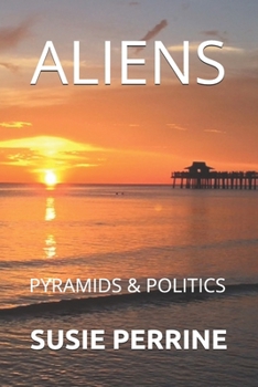 Paperback Aliens: Pyramids & Politics Book