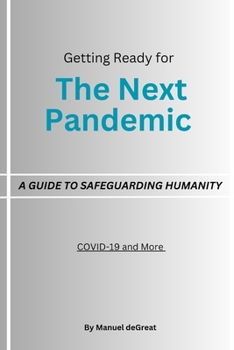 Paperback The Next Pandemic: A Guide to Safeguarding Humanity Book