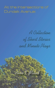 Paperback At the Intersections of Dundalk Avenue: A Collection of Short Stories and Minute Plays Book