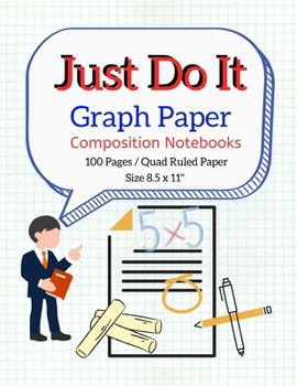 Paperback Just Do It Graph Paper Composition Notebooks: Maths Or Science Composition Notebook For Students With Quad Ruled 5 Squares per inch Graph Paper Suitab Book