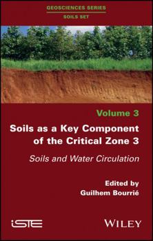 Hardcover Soils as a Key Component of the Critical Zone 3: Soils and Water Circulation Book