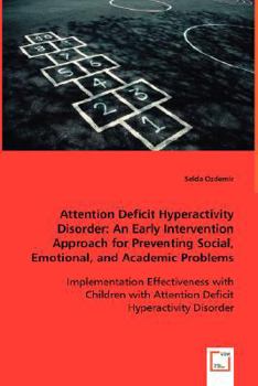 Paperback Attention Deficit Hyperactivity Disorder: An Early Intervention Approach for Preventing Social, Emotional, and Academic Problems Book