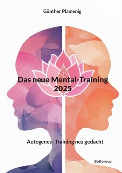 Paperback Das neue Mental-Training 2025: Autogenes- Training neu gedacht [German] Book