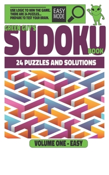 Paperback Green Guy's Sudoku Puzzle Book: 24 Sudoku Puzzles and Solutions - Easy Level Book