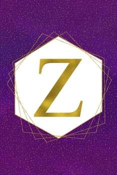 Z: Letter Z Initial Monogram Notebook - Pretty Purple & Gold Galaxy Stardust Glitter Geometric Monogrammed Blank Lined Note Book, Writing Pad, Journal ... Women - 120 College Ruled Pages - Size 6x9