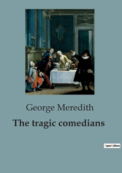 Paperback The tragic comedians: A Study in Passion and Ideals Book