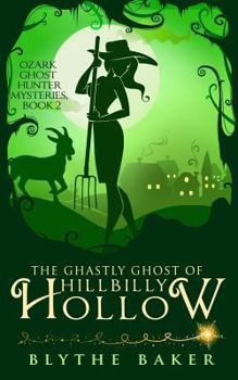 Paperback The Ghastly Ghost of Hillbilly Hollow Book