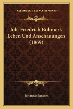 Paperback Joh. Friedrich Bohmer's Leben Und Anschauungen (1869) [German] Book