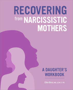 Paperback Recovering from Narcissistic Mothers: A Daughter's Workbook Book