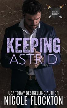 Paperback Keeping Astrid (Alliez Security) Book