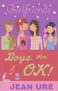 Boys Are OK! - Book #4 of the Girlfriends