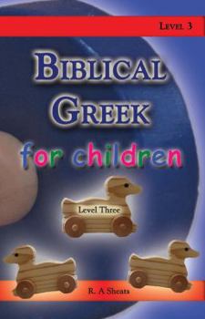 Staple Bound Biblical Greek for Children Level Three Book