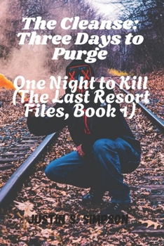 Paperback The Cleanse: Three Days to Purge, One Night to Kill Book