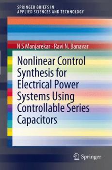 Paperback Nonlinear Control Synthesis for Electrical Power Systems Using Controllable Series Capacitors Book