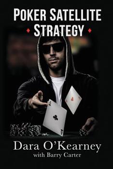 Paperback Poker Satellite Strategy: How to qualify for the main events of live and online high stakes poker tournaments Book