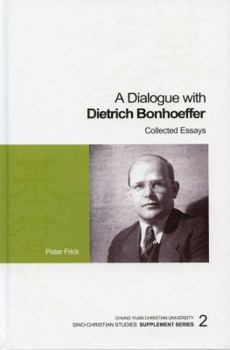 Hardcover A Dialogue with Dietrich Bonhoeffer: Collected Essays Book