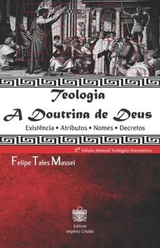 Paperback Teologia a Doutrina de Deus: Existência - Atributos - Nomes - Decretos [Portuguese] Book