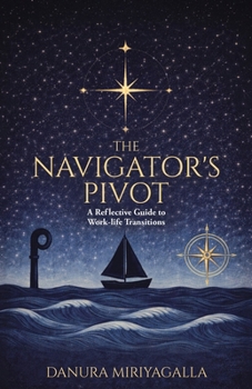 Paperback The Navigator's Pivot: A Reflective Guide to Work-life Transitions Book