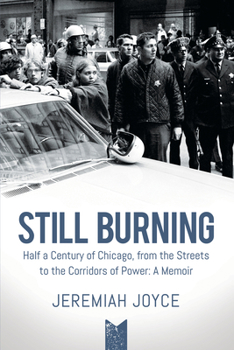 Paperback Still Burning: Half a Century of Chicago, from the Streets to the Corridors of Power; A Memoir (Copy) Book