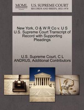 Paperback New York, O & W R Co V. U S U.S. Supreme Court Transcript of Record with Supporting Pleadings Book