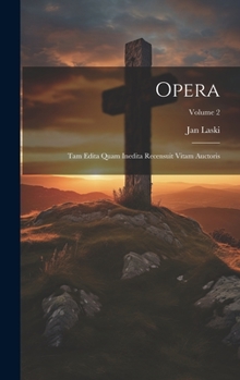 Hardcover Opera: Tam edita quam inedita recensuit vitam auctoris; Volume 2 [Latin] Book