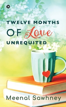 Paperback Twelve Months of Love Unrequited Book