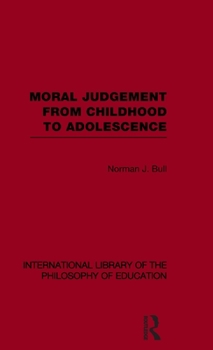 Hardcover Moral Judgement from Childhood to Adolescence (International Library of the Philosophy of Education Volume 5) Book
