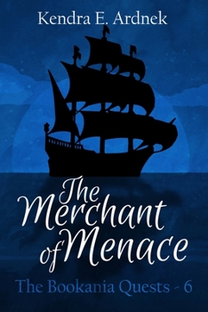 The Merchant of Menace - Book #6 of the Bookania Quests