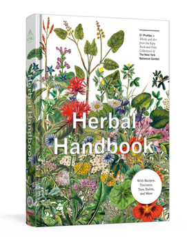 Hardcover Herbal Handbook: 50 Profiles in Words and Art from the Rare Book Collections of the New York Botanical Garden Book