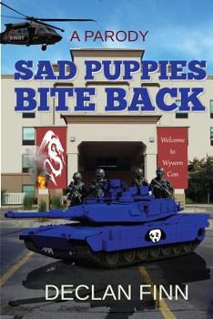 Paperback Sad Puppies Bite Back: Based on a true story, and then completely twisted. Book