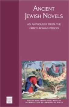 Ancient Jewish Novels: An Anthology (AAR Cultural Criticism)