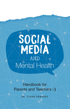 Paperback Social Media and Mental Health: Handbook for Parents and Teachers Book